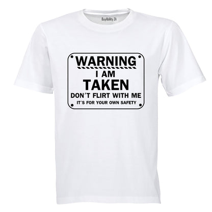 Warning - I Am Taken - Adults - T-Shirt - BuyAbility South Africa