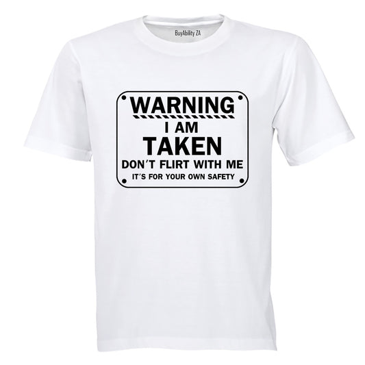 Warning - I Am Taken - Adults - T-Shirt - BuyAbility South Africa