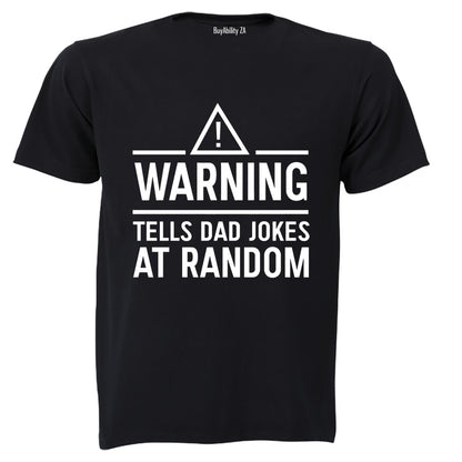 Warning - Tells DAD Jokes - Adults - T-Shirt