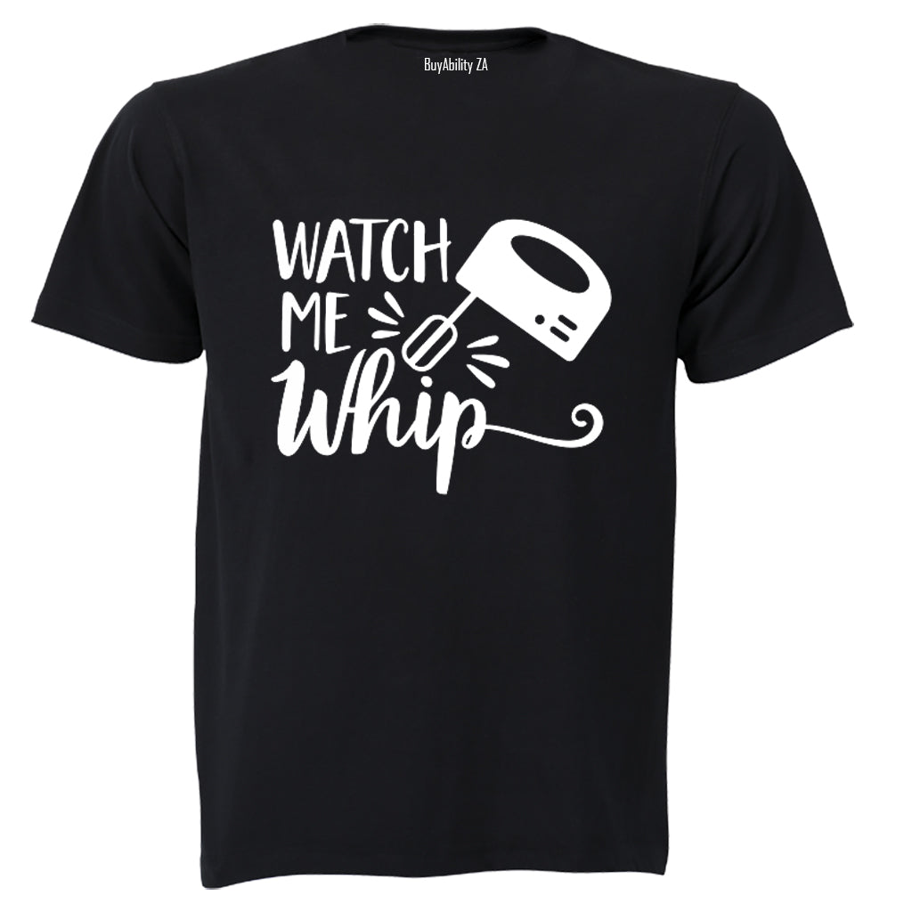 Watch Me Whip - Adults - T-Shirt