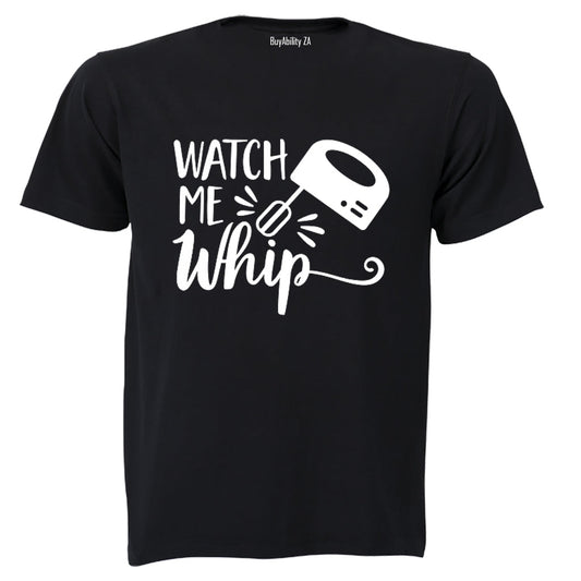 Watch Me Whip - Adults - T-Shirt