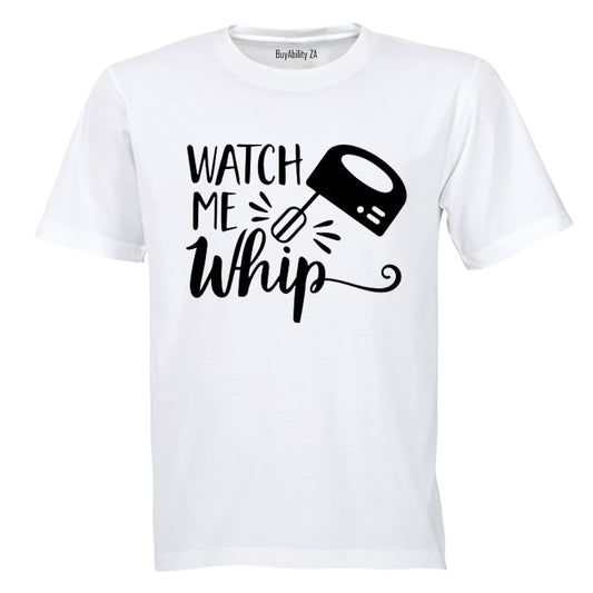Watch Me Whip - Adults - T-Shirt
