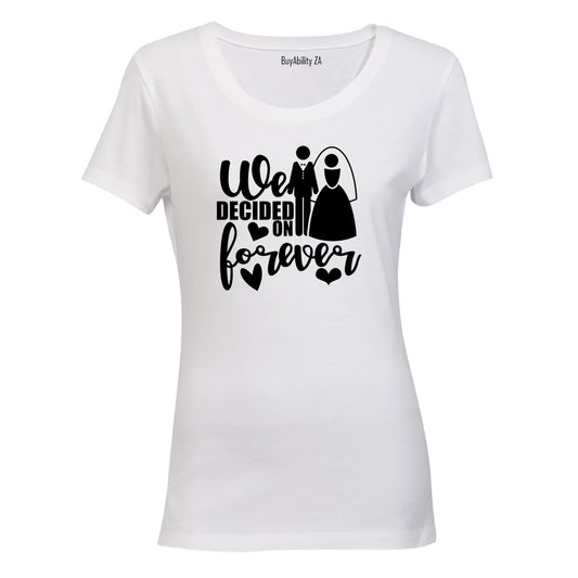 Decided on Forever - Wedding - Ladies - T-Shirt - BuyAbility South Africa