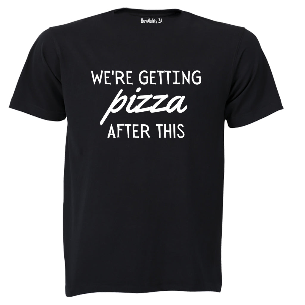 We're Getting Pizza - Adults - T-Shirt - BuyAbility South Africa