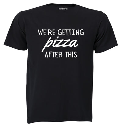We're Getting Pizza - Adults - T-Shirt - BuyAbility South Africa