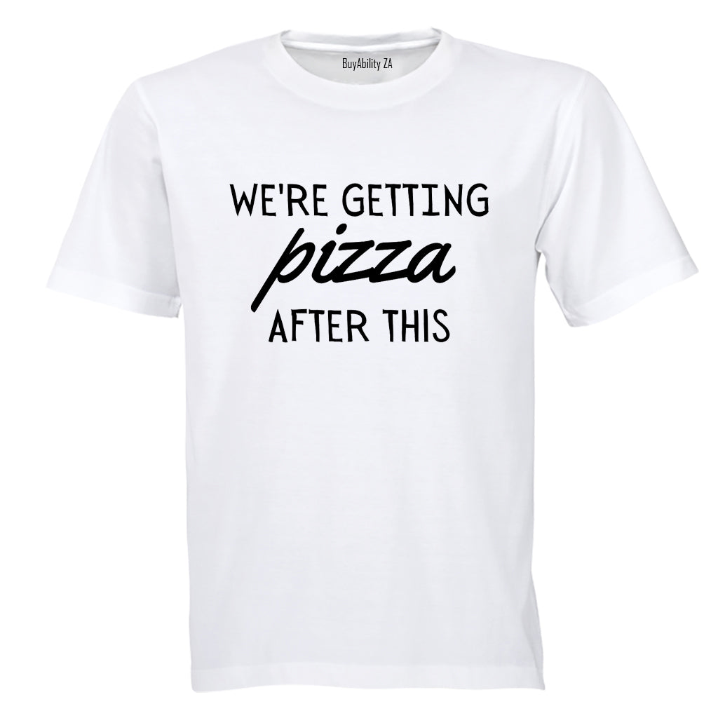 We're Getting Pizza - Adults - T-Shirt - BuyAbility South Africa