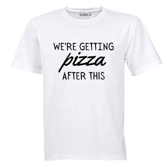 We're Getting Pizza - Adults - T-Shirt - BuyAbility South Africa