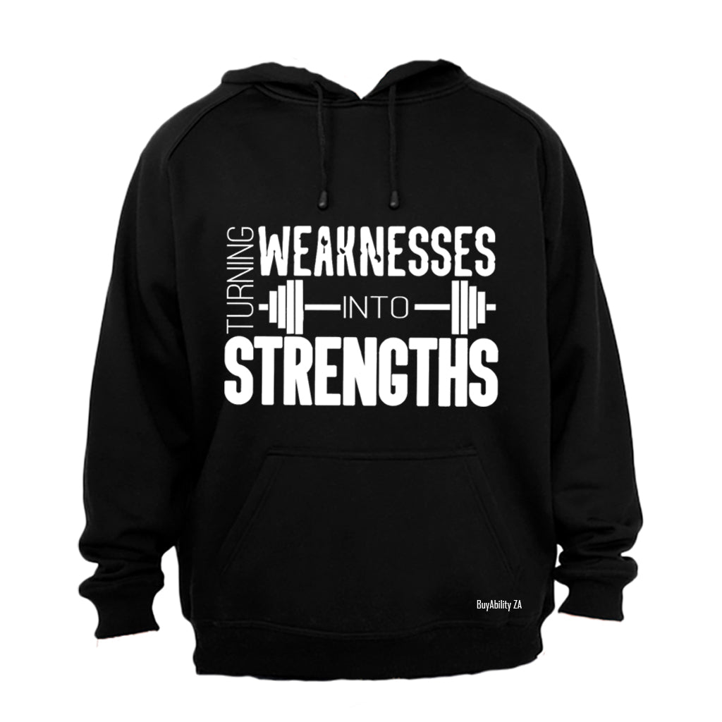 Weaknesses into Strengths - Hoodie