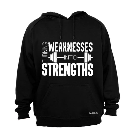 Weaknesses into Strengths - Hoodie