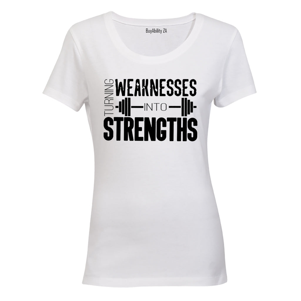 Weaknesses into Strengths - Ladies - T-Shirt - BuyAbility
