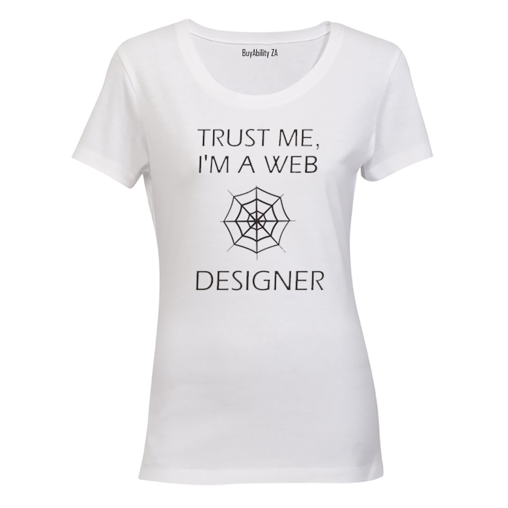 Trust Me, I'm a Web Designer - Ladies - T-Shirt - BuyAbility