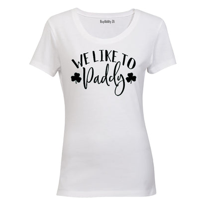 We Like to Paddy - St. Patricks Day - Ladies - T-Shirt