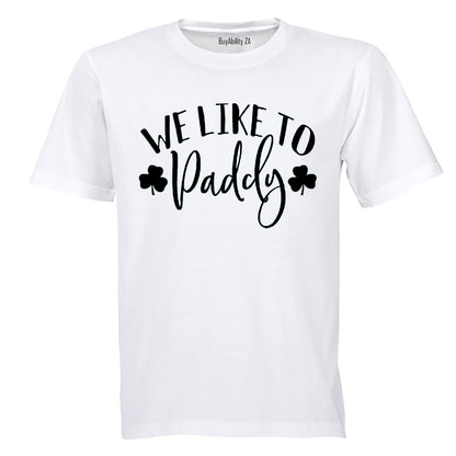 We Like to Paddy - St. Patricks Day - Adults - T-Shirt