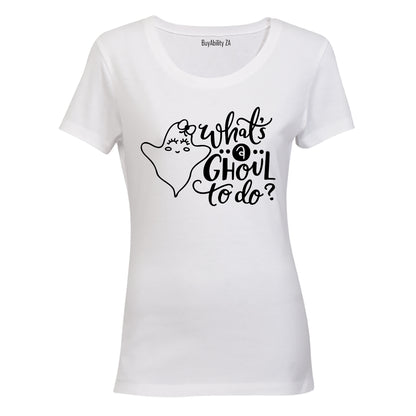 What A Ghoul To Do - Halloween - Ladies - T-Shirt
