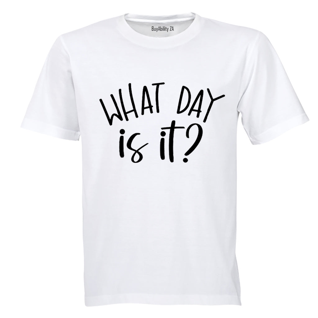 What Day Is It? - Adults - T-Shirt