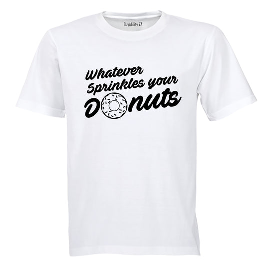 Whatever Sprinkles Your Donuts! - Adults - T-Shirt