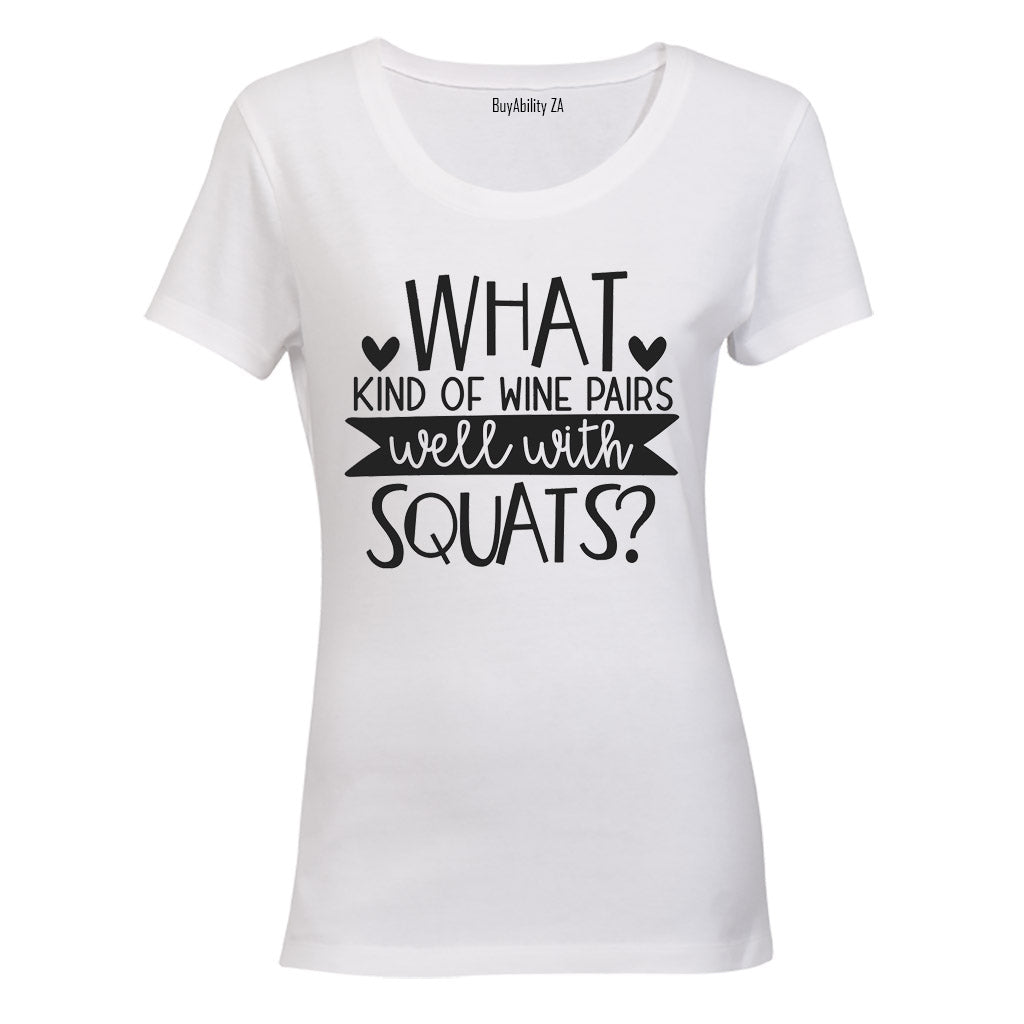 What Kind of Wine Pairs with Squats - Ladies - T-Shirt - BuyAbility
