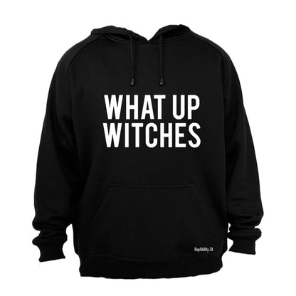 What Up Witches - Halloween - Hoodie