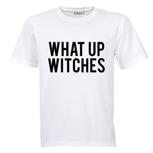 What Up Witches - Halloween - Adults - T-Shirt