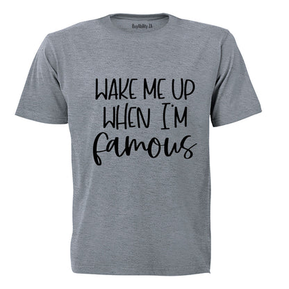 When I'm Famous - Adults - T-Shirt