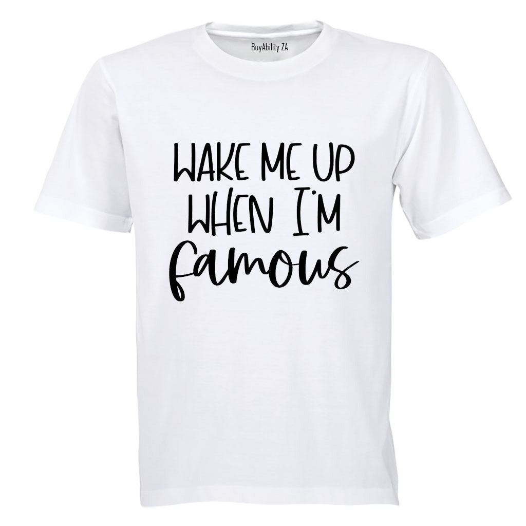 When I'm Famous - Adults - T-Shirt