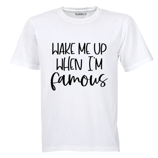 When I'm Famous - Adults - T-Shirt