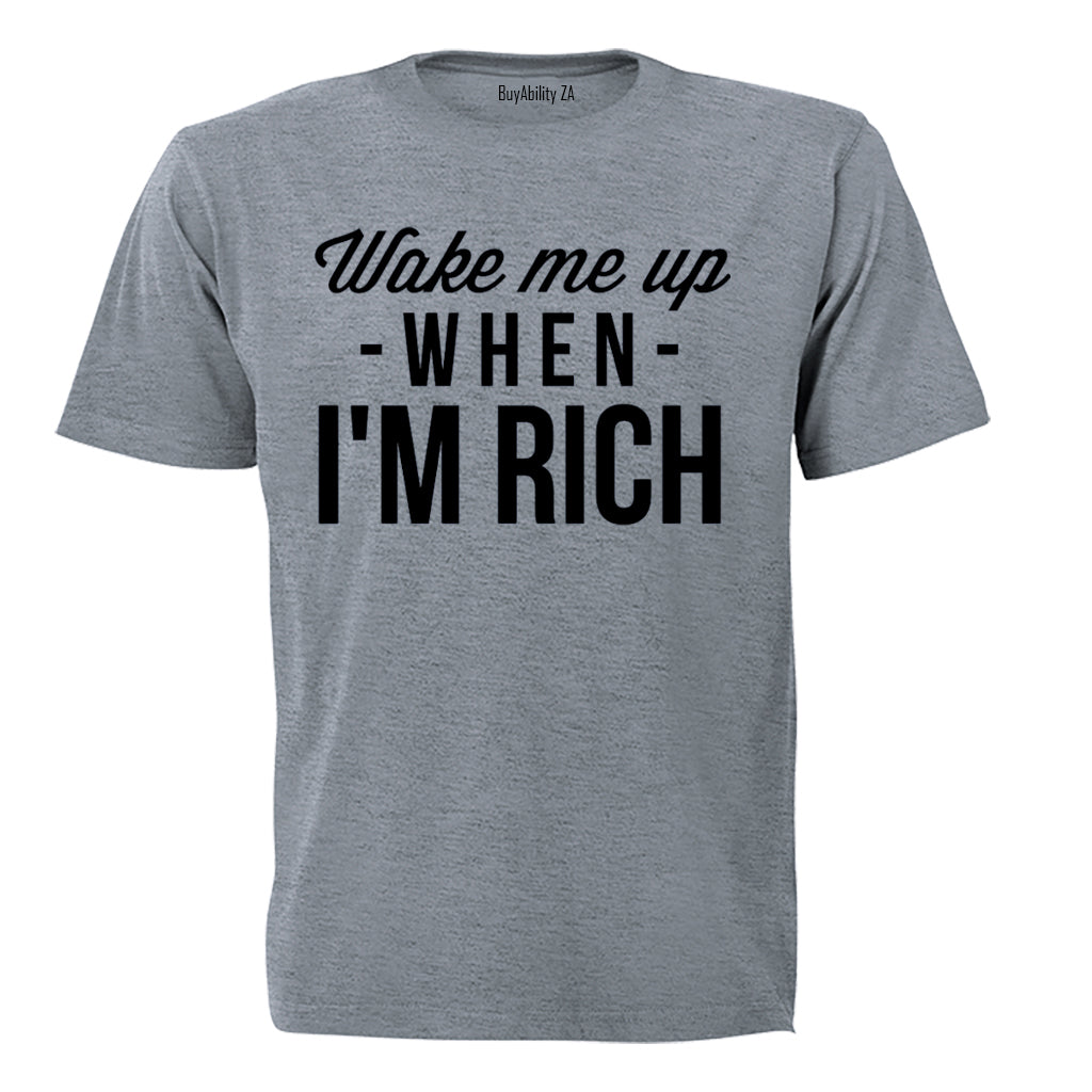 Wake Me Up When I'm Rich - Adults - T-Shirt