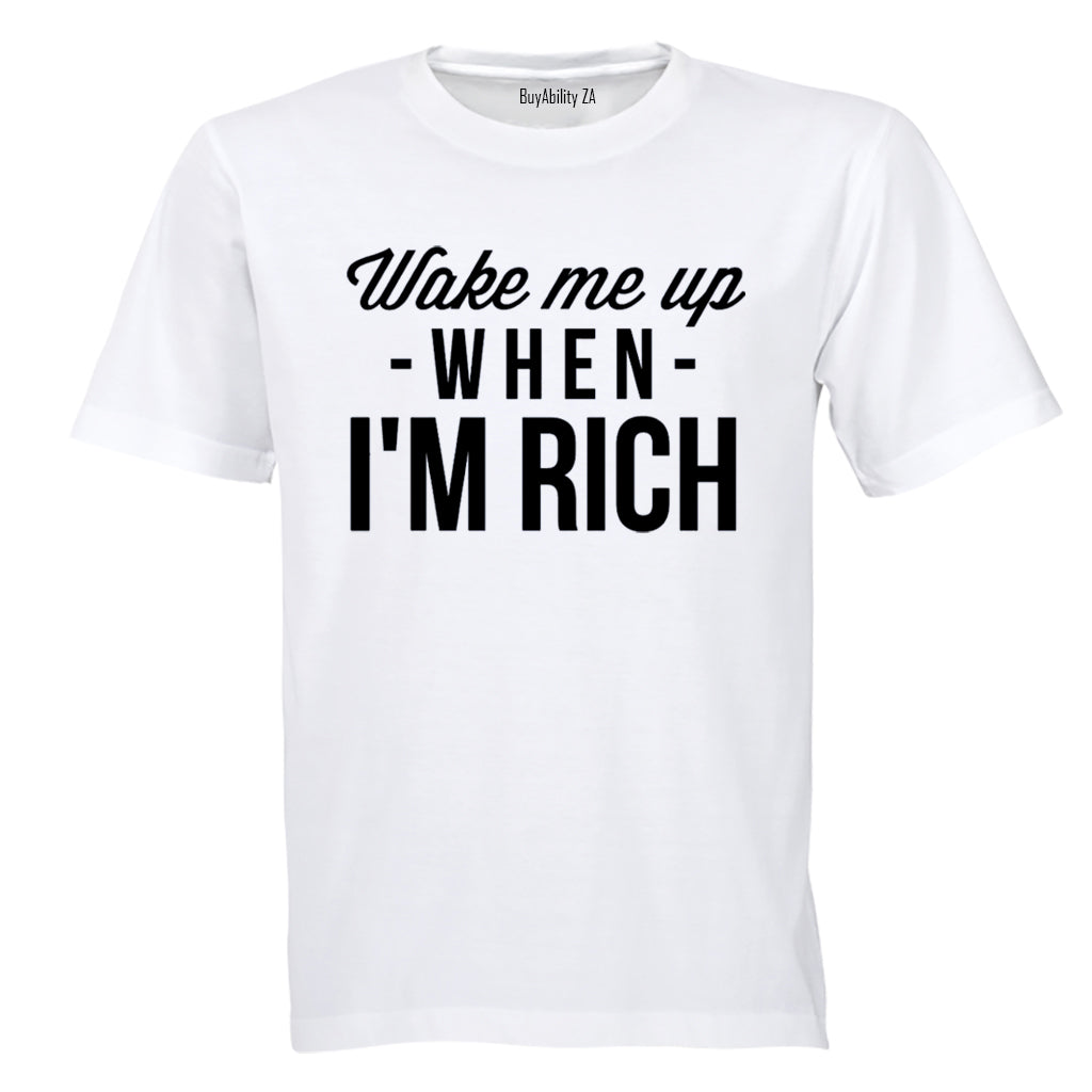 Wake Me Up When I'm Rich - Adults - T-Shirt