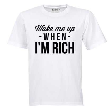 Wake Me Up When I'm Rich - Adults - T-Shirt