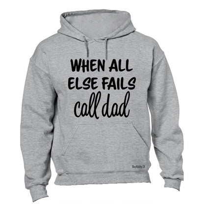 When All Else Fails - Call Dad - Hoodie