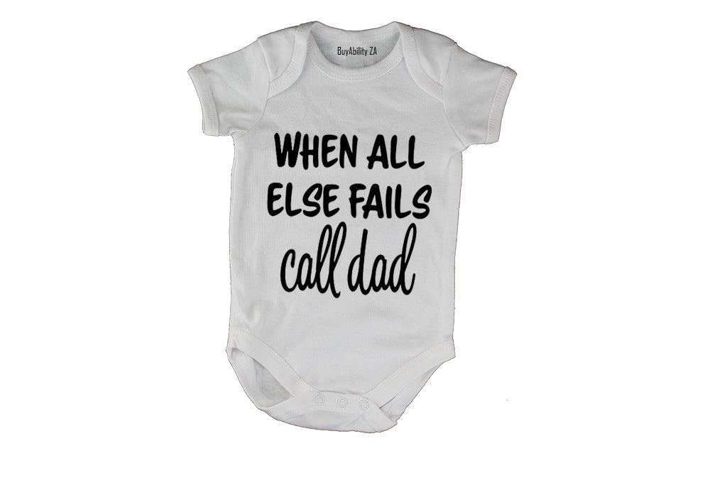 When All Else Fails - Call Dad - Baby Grow