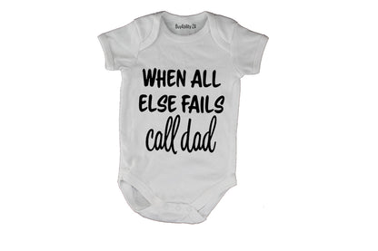 When All Else Fails - Call Dad - Baby Grow