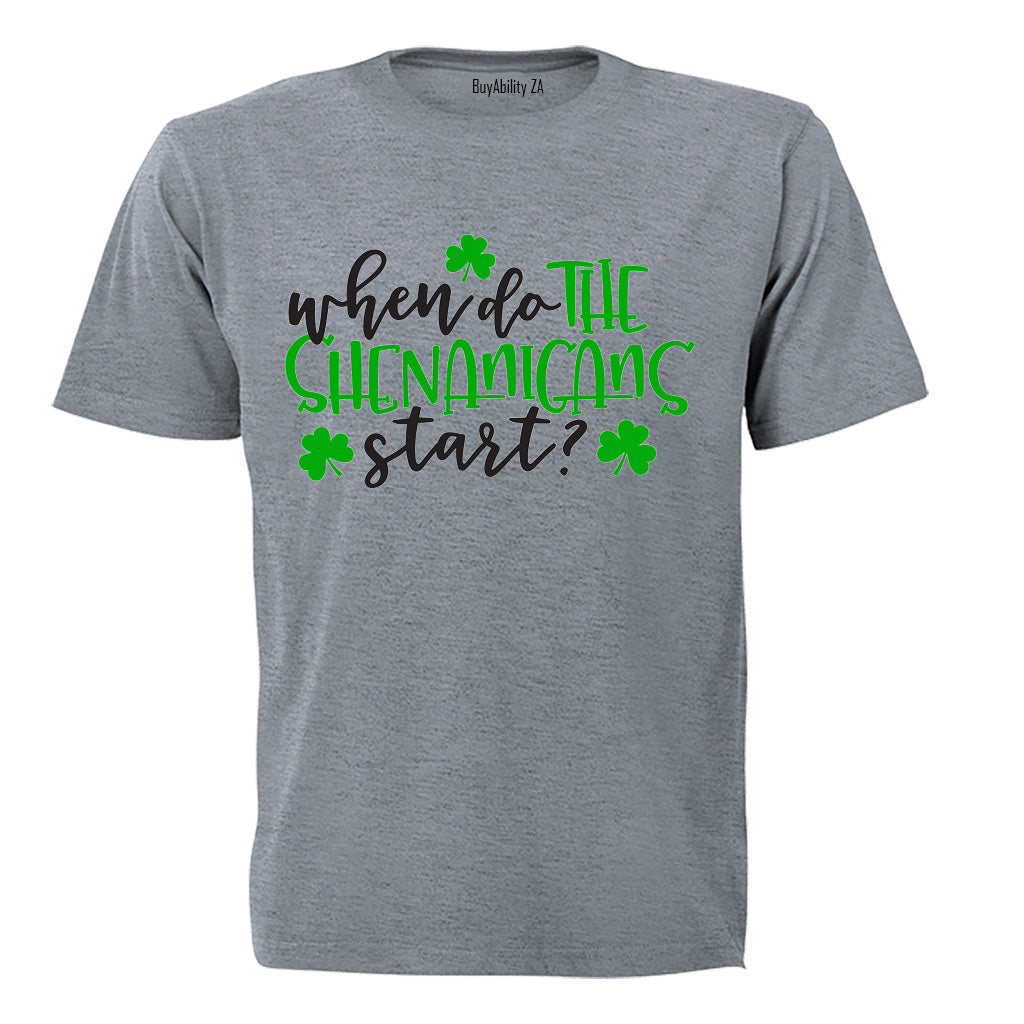 When Do the Shenanigans Start - St. Patricks Day - Adults - T-Shirt