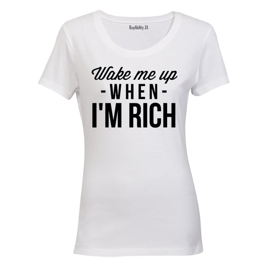 Wake Me Up When I'm Rich - Ladies - T-Shirt