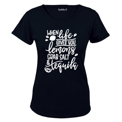 When Life Gives You Lemons - Grab Salt & Tequila - Ladies - T-Shirt