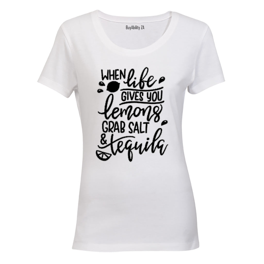 When Life Gives You Lemons - Grab Salt & Tequila - Ladies - T-Shirt