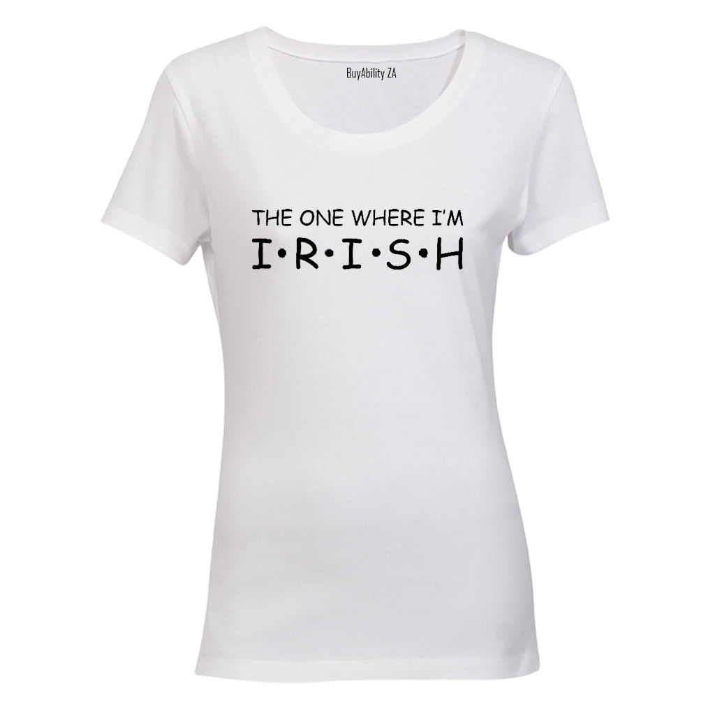 Where I'm Irish - St. Patrick's Day - Ladies - T-Shirt - BuyAbility