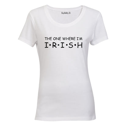 Where I'm Irish - St. Patrick's Day - Ladies - T-Shirt - BuyAbility
