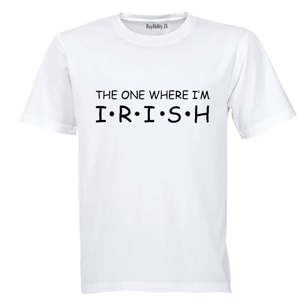 Where I'm Irish - St. Patrick's Day - Adults - T-Shirt