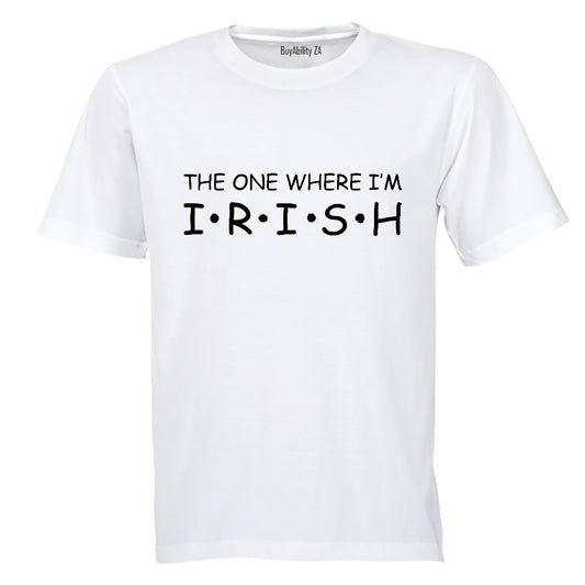 Where I'm Irish - St. Patrick's Day - Adults - T-Shirt