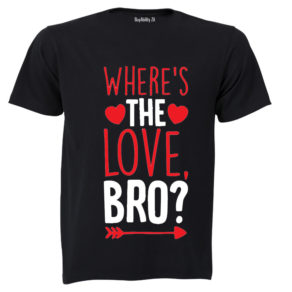 Where's the Love Bro - Valentine - Kids T-Shirt