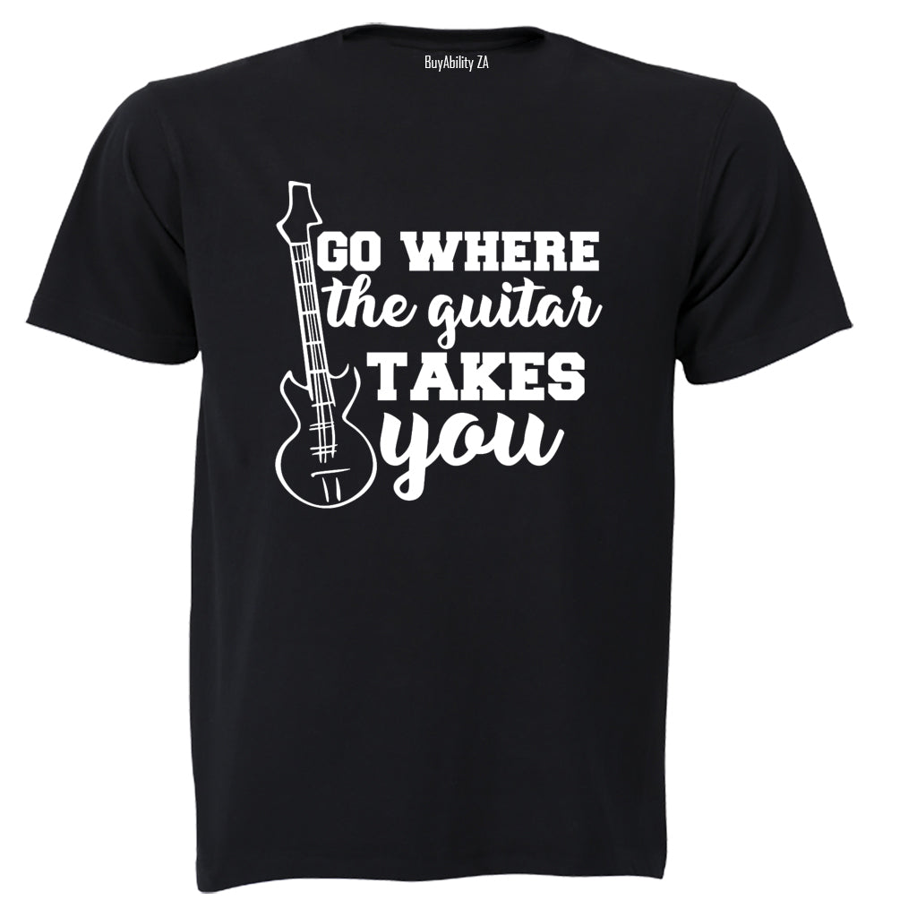 Where The Guitar Takes You - Adults - T-Shirt - BuyAbility South Africa