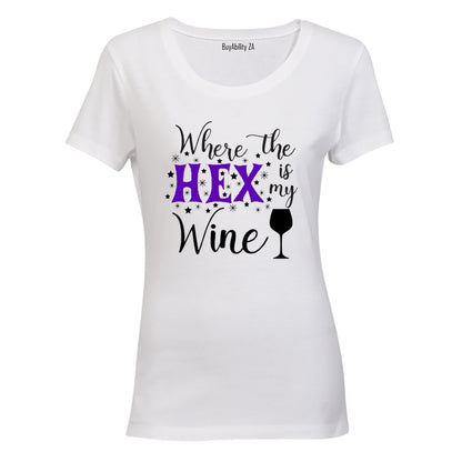 Where The Hex is My Wine - Halloween Inspired - Ladies - T-Shirt