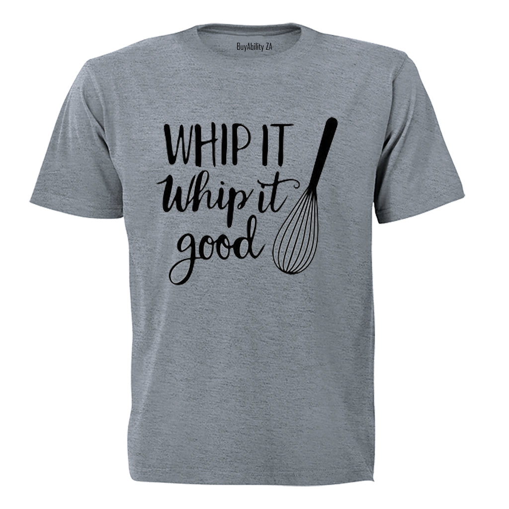 Whip It Good - Adults - T-Shirt