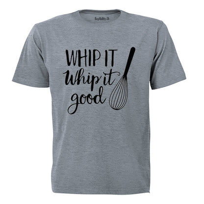 Whip It Good - Adults - T-Shirt