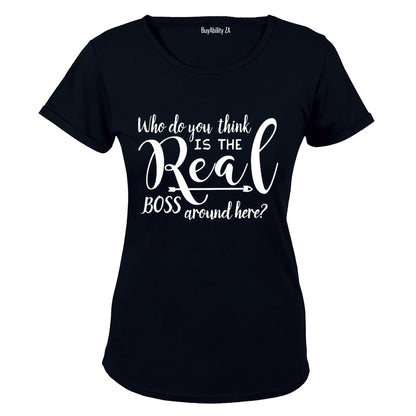 Who Do You Think The Real Boss Is? - Ladies - T-Shirt