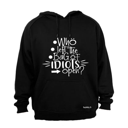 Who Let the Bag of Idiots Open - Hoodie