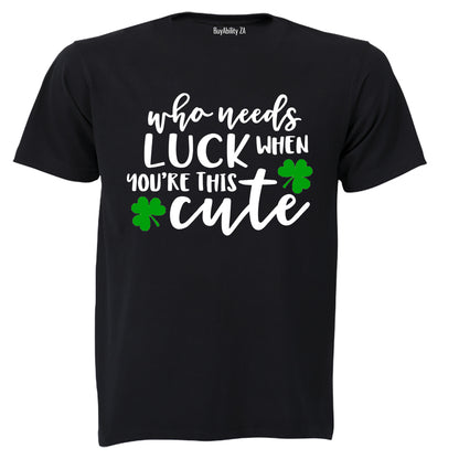 Who Needs Luck - St. Patricks Day - Kids T-Shirt
