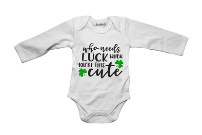 Who Needs Luck - St. Patricks Day - Baby Grow