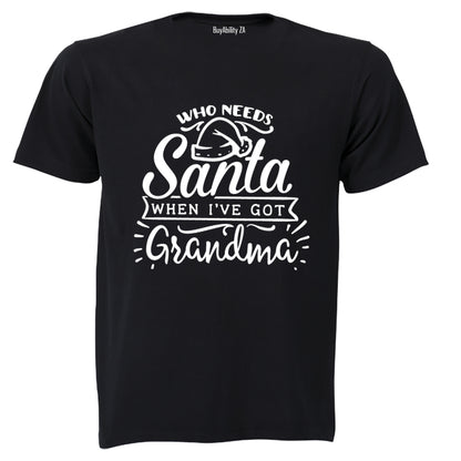 Who Needs Santa - Grandma - Christmas - Kids T-Shirt